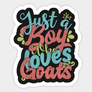 Just A Boy Who Loves Goats - Farmers Gift graphic Sticker